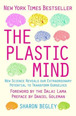 The plastic mind by Sharon Begley