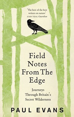 Field notes from the edge by Paul Evans