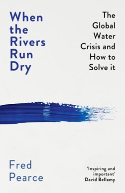 When The Rivers Run Dry P/B by Fred Pearce