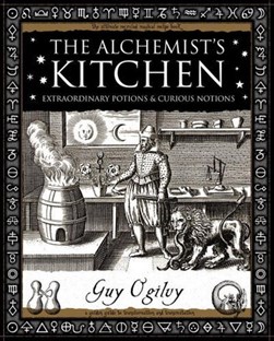 The alchemist's kitchen by Guy Ogilvy