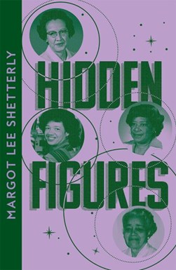 Hidden figures by Margot Lee Shetterly