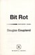 Bit rot by Douglas Coupland