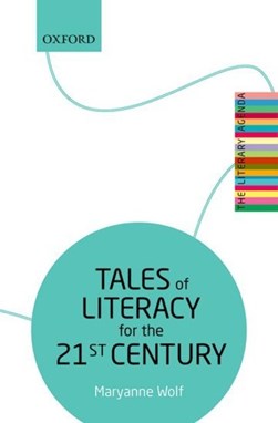 Tales of literacy for the 21st century by Maryanne Wolf