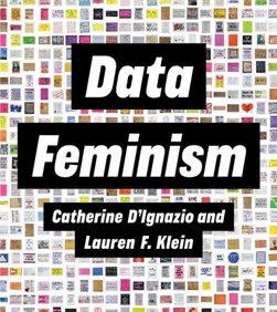Data feminism by Catherine D'Ignazio
