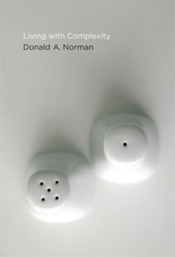 Living with complexity by Donald A. Norman