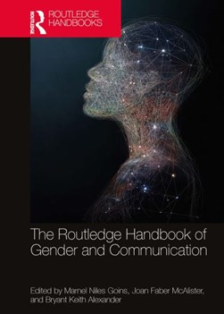 The Routledge handbook of gender and communication by Marnel Niles Goins