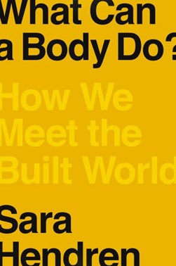 What can a body do? by Sara Hendren