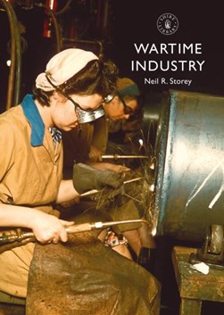 Wartime industry by Neil R. Storey
