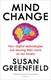 Mind change by Susan Greenfield