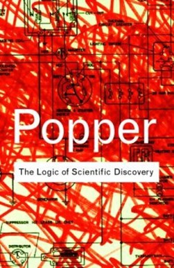 The logic of scientific discovery by Karl R. Popper