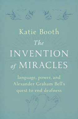 The invention of miracles by Katie Booth