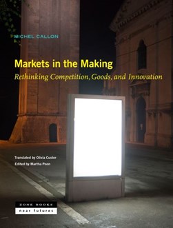 Markets in the making by Michel Callon
