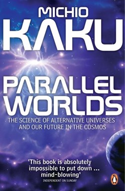 Parallel worlds by Michio Kaku