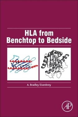 HLA from benchtop to bedside by A. Bradley Eisenbrey