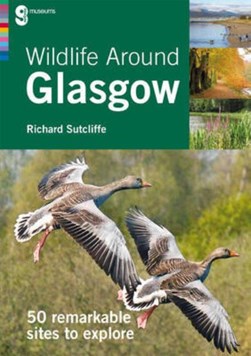 Wildlife around Glasgow by Richard Sutcliffe