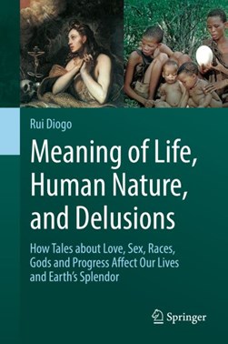 Meaning of life, human nature, and delusions by 