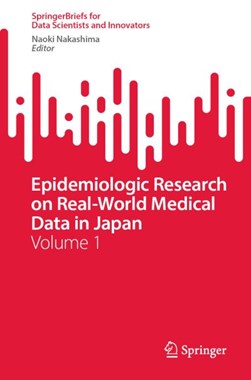 Epidemiologic research on real-world medical data in Japan. by Naoki Nakashima