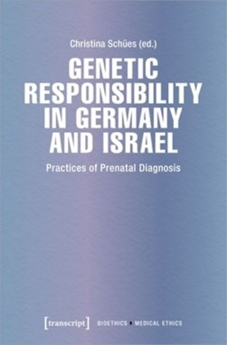 Genetic responsibility in Germany and Israel by Christina Schües