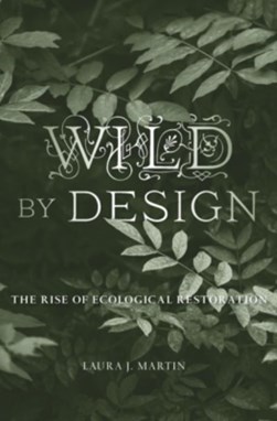 Wild by design by Laura J. Martin