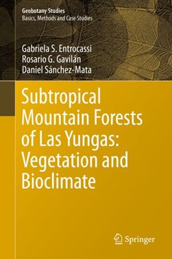 Subtropical Mountain Forests of Las Yungas: Vegetation and B by 