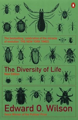 The diversity of life by Edward O. Wilson