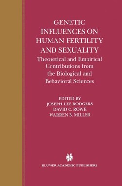 Genetic influences on human fertility and sexuality by Joseph Lee Rodgers
