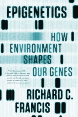 Epigenetics by Richard C. Francis