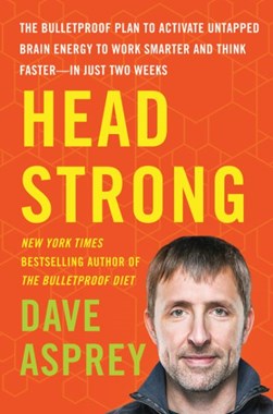 Head strong by Dave Asprey