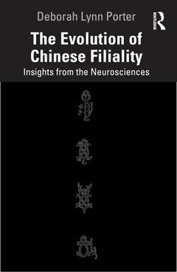 The evolution of Chinese filiality by Deborah Lynn Porter