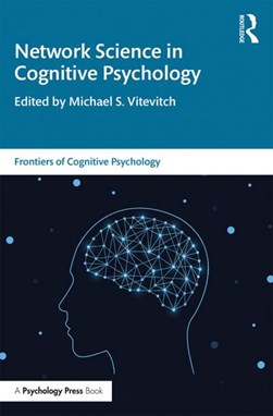 Network science in cognitive psychology by Michael S. Vitevitch