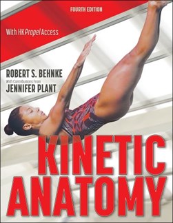 Kinetic anatomy by Robert S. Behnke