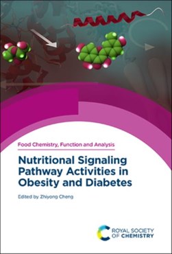 Nutritional signaling pathway activities in obesity and diabetes by Zhiyong Cheng