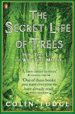 Secret Life Of Trees  P/B by Colin Tudge