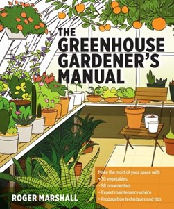 Greenhouse Gardeners Manual by Roger Marshall