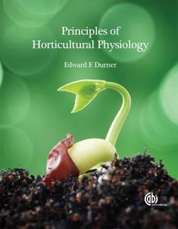 Principles of horticultural physiology by Edward Francis Durner