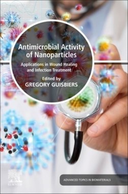Antimicrobial activity of nanoparticles by Grégory Guisbiers