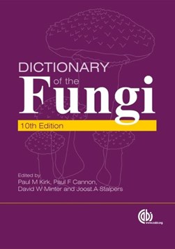 Dictionary of the Fungi by Paul Kirk