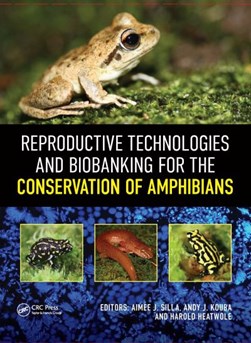 Reproductive technologies and biobanking for the conservation of amphibians by Aimee Silla