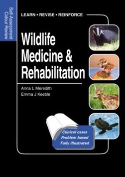 Wildlife medicine & rehabilitation by Anna Meredith