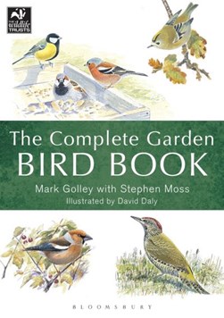 The Complete Garden Bird Book by Mark Golley