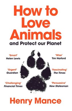 How To Love Animals P/B by Henry Mance