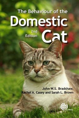 The behaviour of the domestic cat by John Bradshaw