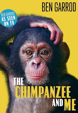 Chimpanzee & Me P/B by Ben Garrod