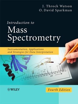 Introduction to mass spectrometry by J. Throck Watson