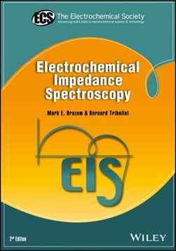 Electrochemical impedance spectroscopy by Mark E. Orazem