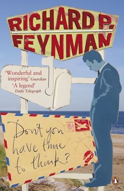 Don't you have time to think? by Richard P. Feynman