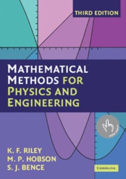 Mathematical methods for physics and engineering by K. F. Riley