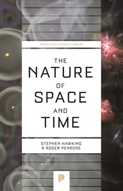 The nature of space and time by Stephen Hawking