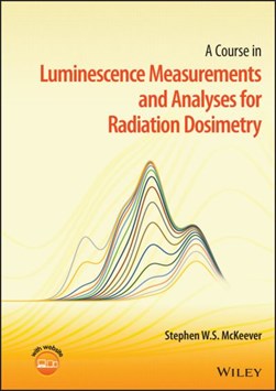 A course in luminescence measurements and analyses for radia by S. W. S. McKeever