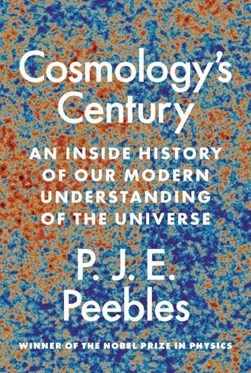 Cosmology's century by P. J. E. Peebles